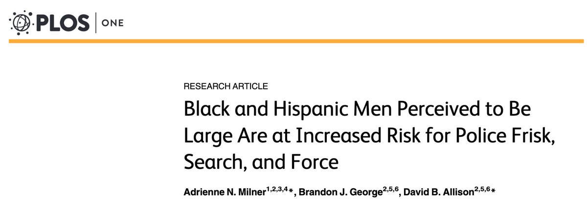 Black and Hispanic Men Perceived to Be Large Are at Increased Risk for Police Frisk, Search, and Force