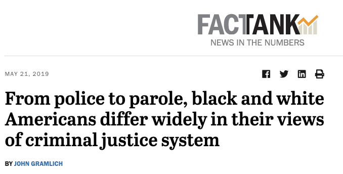 From Police to Parole, Black and White Americans Differ Widely in Their Views of Criminal Justice System