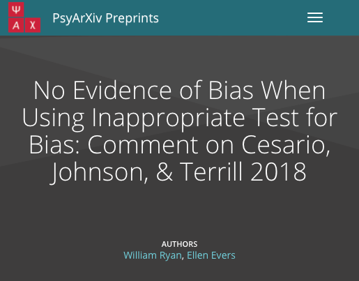 No Evidence of Bias When Using Inappropriate Test for Bias: Comment on Cesario, Johnson, & Terrill 2018