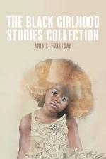 The Black Girlhood Studies Collection cover image