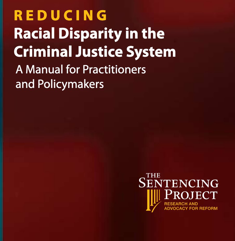 Reducing Racial Disparity in the Criminal Justice System: A Manual for Practitioners and Policymakers