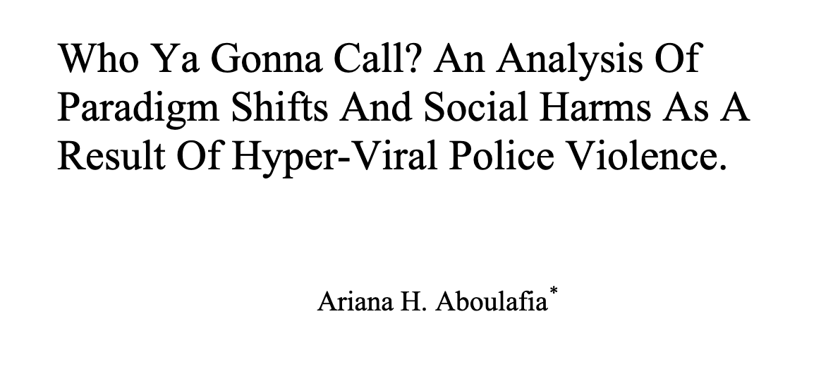 Who Ya Gonna Call? An Analysis of Paradigm Shifts and Social Harms As a Result of Hyper-Viral Police Violence