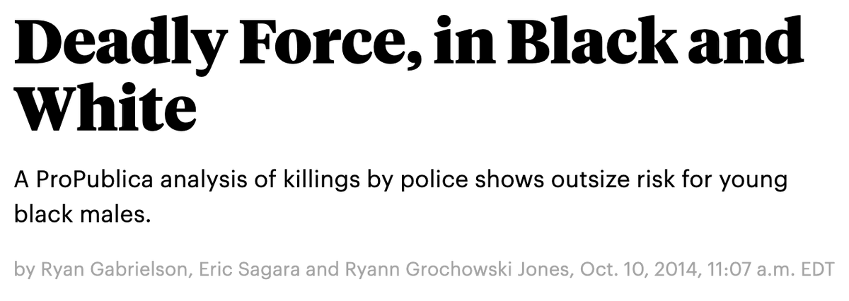 Deadly Force, in Black and White: A ProPublica Analysis of Killings by Police Shows Outsize Risk for Young Black Males