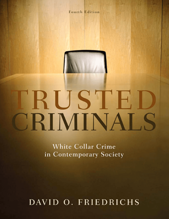 Trusted Criminals: White Collar Crime in Contemporary Society