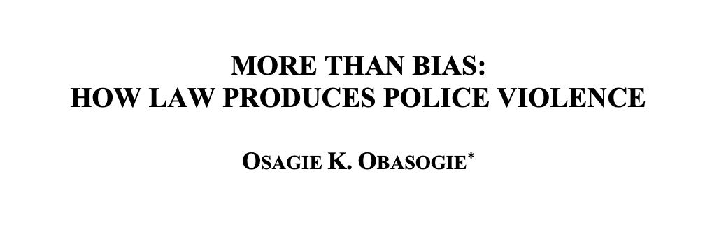 More than Bias: How Law Produces Police Violence