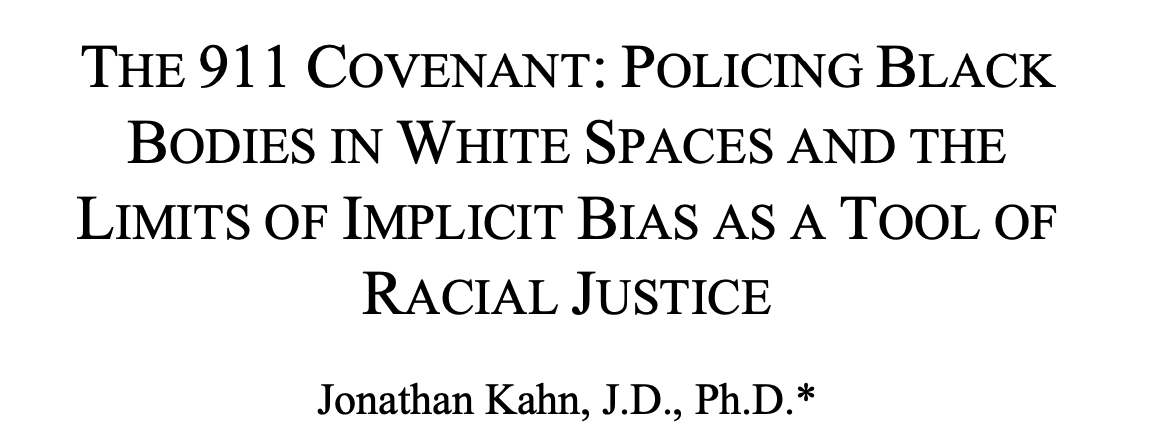 The 911 Covenant: Policing Black Bodies in White Spaces and the Limits of Implicit Bias as a Tool of Racial Justice