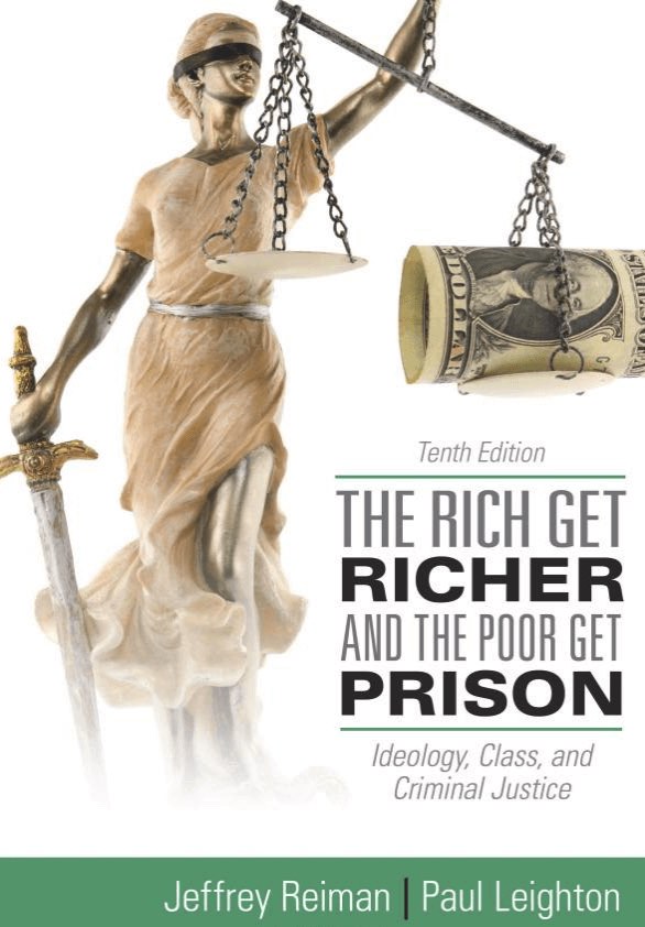 The Rich Get Richer and the Poor Get Prison: Ideology, Class, and Criminal Justice