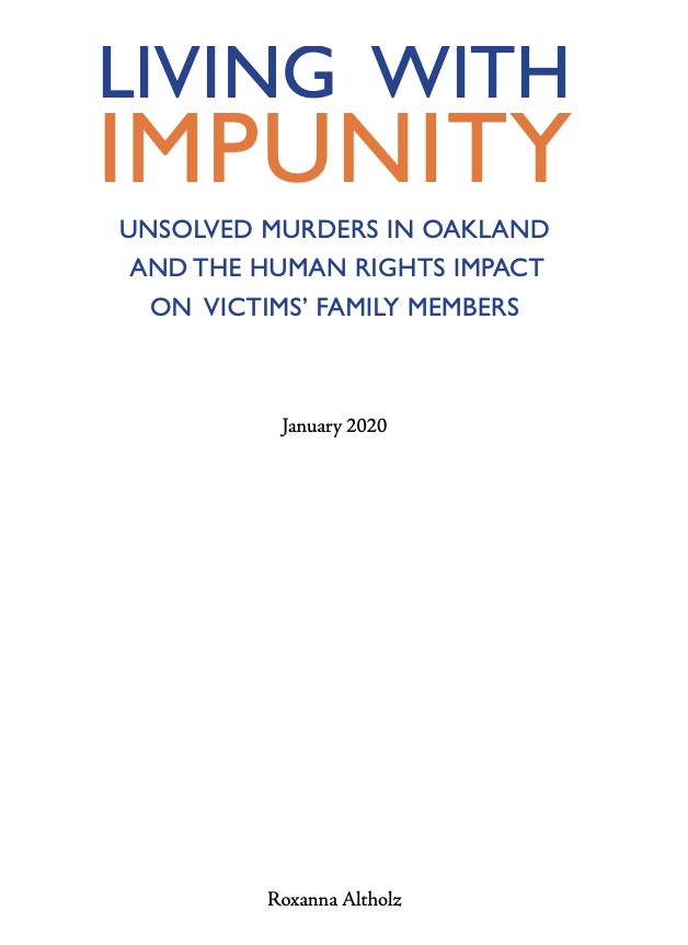 Living with Impunity: Unsolved Murders in Oakland and the Human Rights Impact on Victims' Family Members