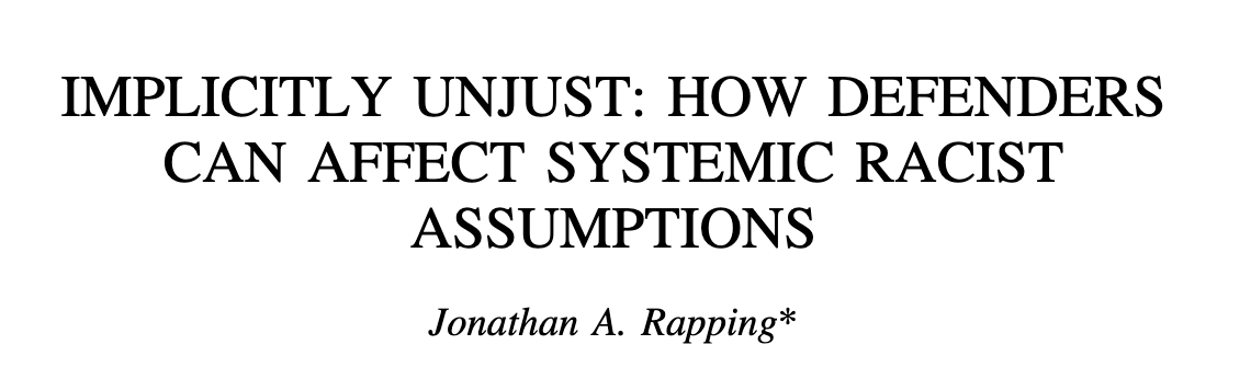 Implicitly Unjust: How Defenders Can Affect Systemic Racist Assumptions