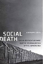 Social Death: Racialized Rightlessness and the Criminalization of the Unprotected cover image