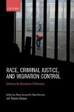 Race, Criminal Justice, and Migration Control: Enforcing the Boundaries of Belonging cover image