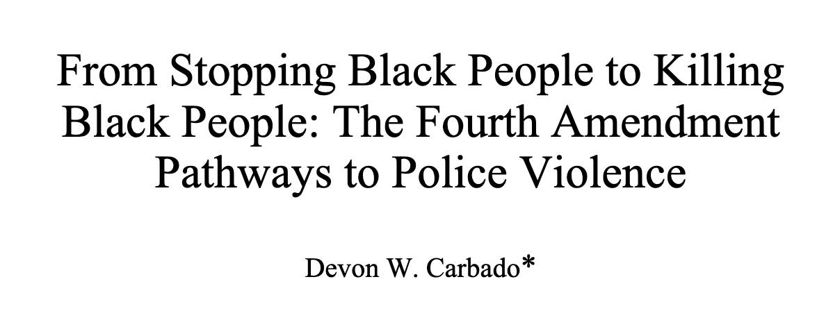 From Stopping Black People to Killing Black People: The Fourth Amendment Pathways to Police Violence