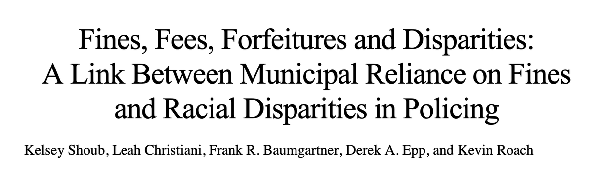 Fines, Fees, Forfeitures, and Disparities: A Link Between Municipal Reliance on Fines and Racial Disparities in Policing