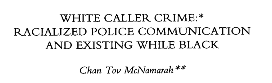 White Caller Crime: Racialized Police Communication and Existing While Black