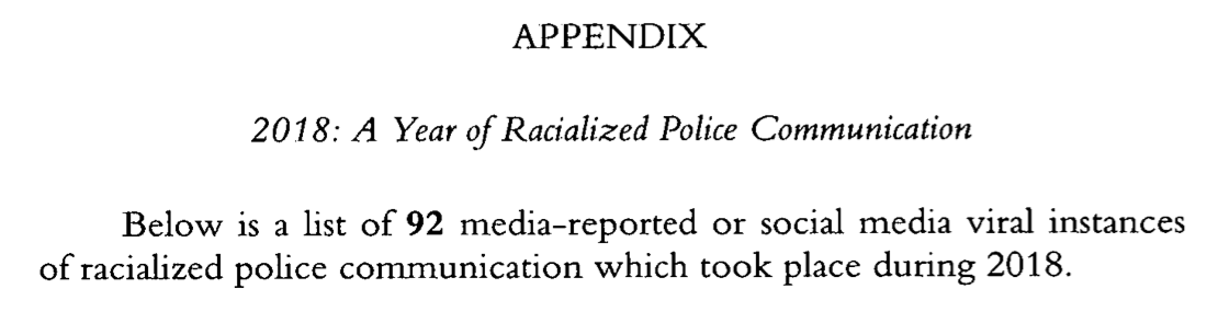 2018: A Year of Racialized Police Communication. Below is a list of 92 media-reported or social media viral instances of racialized police communication which took place during 2018.