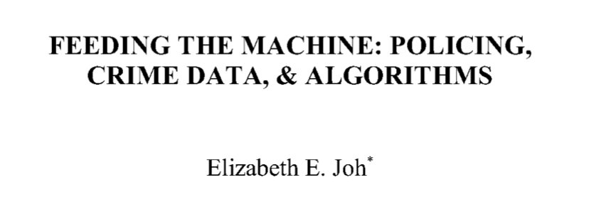 Feeding the Machine: Policing, Crime Data, & Algorithms