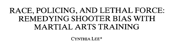 Race, Policing, and Lethal Force: Remedying Shooter Bias with Martial Arts Training