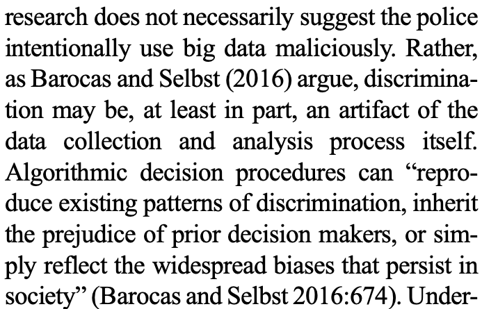 Research does not necessarily suggest the police intentionally use big data maliciously… Discrimination may be, at least in part, an artifact of the data collection and analysis process itself.