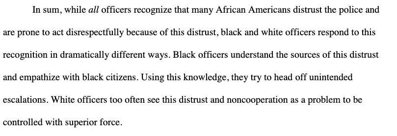 In sum, while all officers recognize that many African Americans distrust the police and are prone to act disrespectfully because of this distrust, black and white officers respond to this recognition in dramatically different ways.