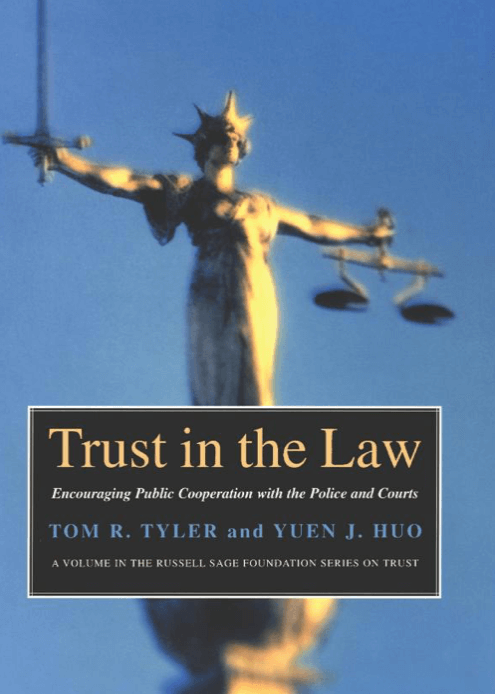 Trust in the Law: Encouraging Public Cooperation with the Police and Courts