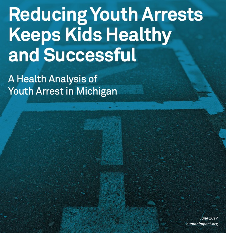 Reducing Youth Arrests Keeps Kids Healthy and Successful: A Health Analysis of Youth Arrest in Michigan