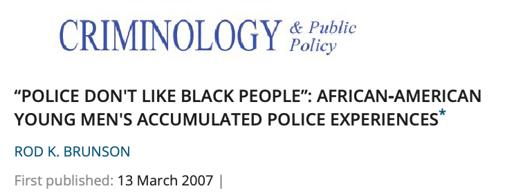 “Police Don't Like Black People”: African-American Young Men's Accumulated Police Experiences