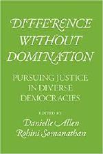 Difference without Domination: Pursuing Justice in Diverse Democracies cover image