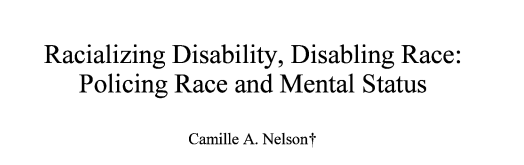 Racializing Disability, Disabling Race: Policing Race and Mental Status