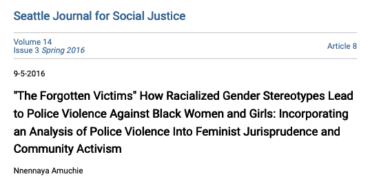 The Forgotten Victims': How Racialized Gender Stereotypes Lead to Police Violence Against Black Women and Girls: Incorporating an Analysis of Police Violence Into Feminist Jurisprudence and Community Activism