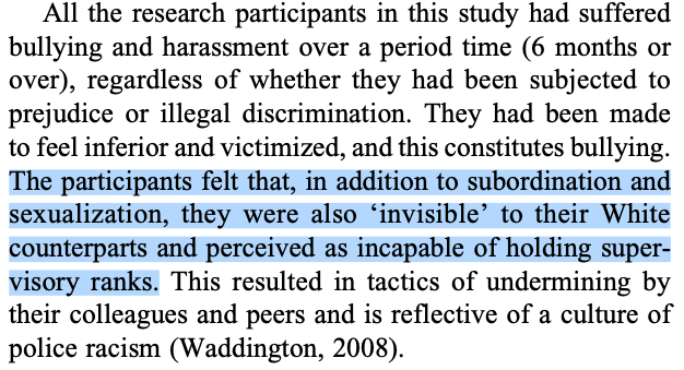 The participants felt that, in addition to subordination and sexualization, they were also ‘invisible’ to their White counterparts and perceived as incapable of holding supervisory ranks.