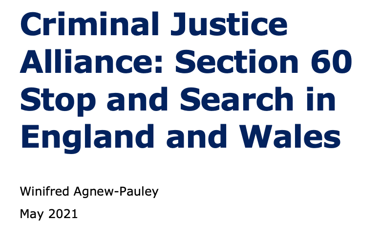 Criminal Justice Alliance: Section 60 Stop and Search in England and Wales